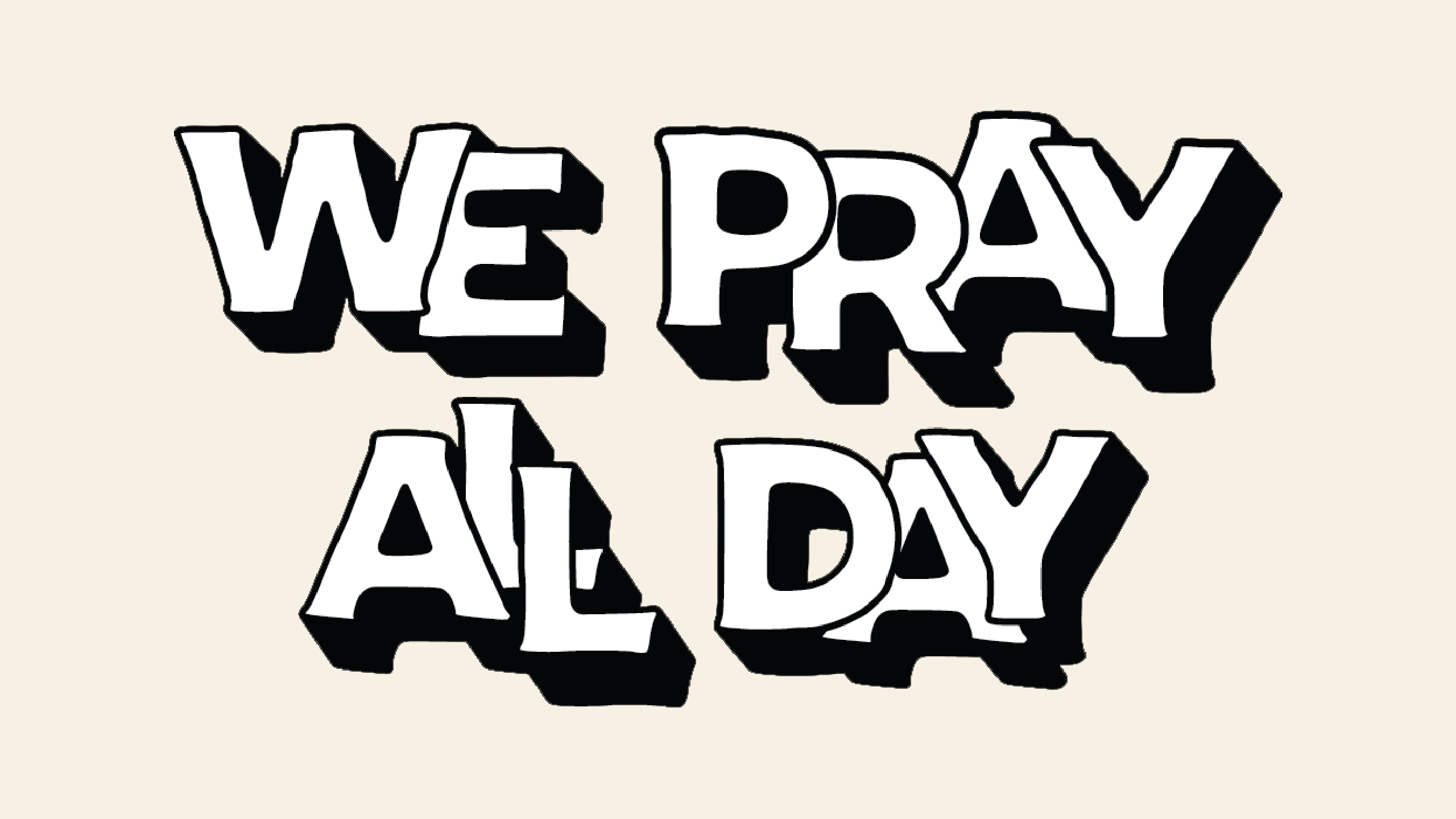 We Pray All Day